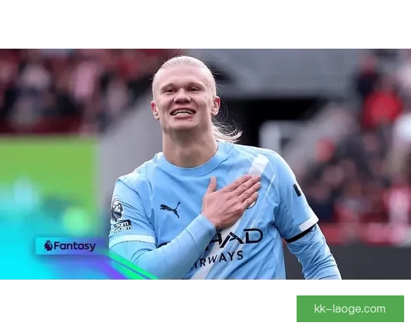 哈兰德创英超最快五十球纪录展现惊人得分能力